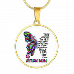 Autism Mom They Whispered To Her You Can't Withstand The Storm She Whispered Back I Am The Storm Circle Pendant Necklace - Circle Luxury Necklace (Gold Plated)
