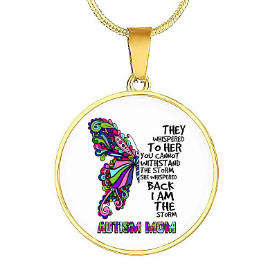 Autism Mom They Whispered To Her You Can't Withstand The Storm She Whispered Back I Am The Storm Circle Pendant Necklace - Circle Luxury Necklace (Gold Plated)
