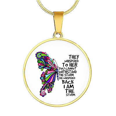 They Whispered To Her You Can't Withstand The Storm She Whispered Back I'm The Storm Circle Pendant Necklace - Circle Luxury Necklace (Gold Plated)
