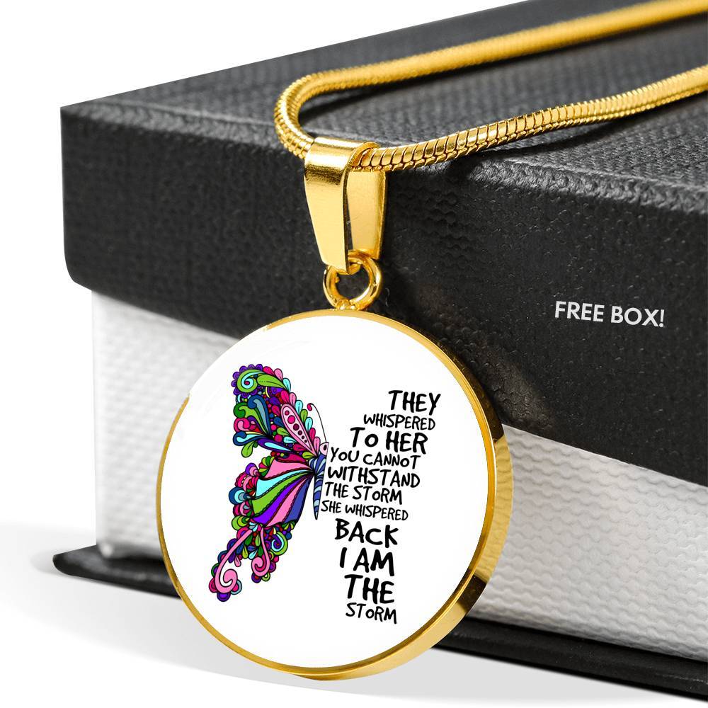 They Whispered To Her You Can't Withstand The Storm She Whispered Back I'm The Storm Circle Pendant Necklace - Circle Luxury Necklace (Gold Plated)