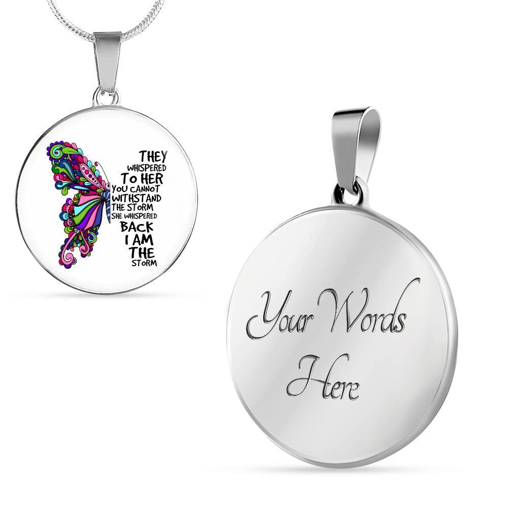 They Whispered To Her You Can't Withstand The Storm She Whispered Back I'm The Storm Circle Pendant Necklace - Circle Luxury Necklace (Silver)