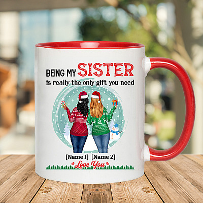 Alternative view of Personalized Sister Gifts Being My Sister Is Really The Only Gift You Need Accent Mug
