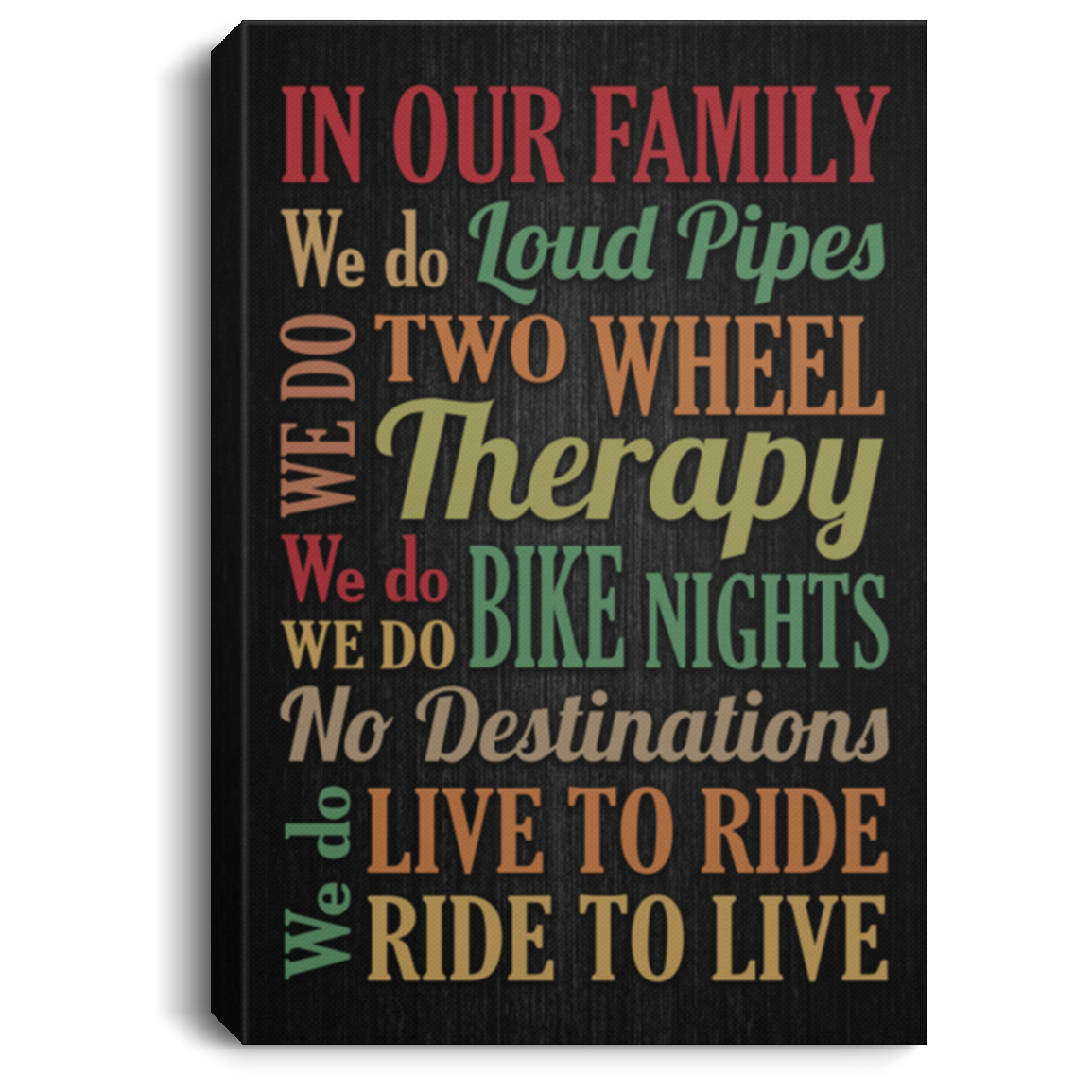 In Our Family We Do Loud Pipes Two Wheel Bike Nights Live To Ride Framed Canvas Prints - Unframed Poster, White, 0.75'' Framed Canvas
