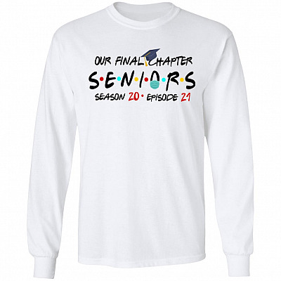 Our Final Chapter Seniors Season 20 Episode 21 Hoodie Sweatshirt - Class Of 2021 Graduation Gift T-Shirt, White, Long Sleeve