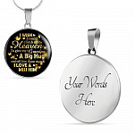 I Wish I Could Climb Up To Heaven To Give My Grandpa A Big Hug and Tell Him I Love Him Circle Pendant Necklace - Circle Luxury Necklace (Silver)