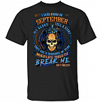I Was Born In September My Scars Tell A Story When Life Tried To Break Me But Failed Birthday Gift Men T-shirt, Black, Unisex T-Shirt