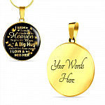 I Wish I Could Climb Up To Heaven To Give My Mom A Big Hug and Tell Her I Love Her Circle Pendant Necklace - Circle Luxury Necklace (Gold Plated)