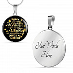 I Wish I Could Climb Up To Heaven To Give My Mom A Big Hug and Tell Her I Love Her Circle Pendant Necklace - Circle Luxury Necklace (Silver)