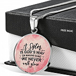 A Sister Is God's Way Of Making Sure We Never Walk Alone Circle Pendant Necklace - Circle Luxury Necklace (Silver)