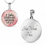 A Sister Is God's Way Of Making Sure We Never Walk Alone Circle Pendant Necklace - Circle Luxury Necklace (Silver)