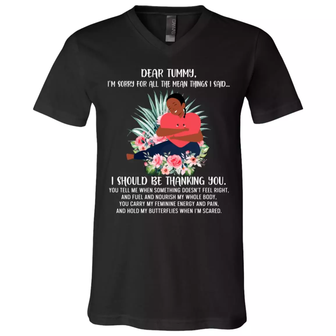 Dear Tummy Sorry For All Things I Said Thanking You Nourish My Body Carry Energy Pain Hold Butterflies T-Shirt V-Neck, Black, V-Neck T-Shirt