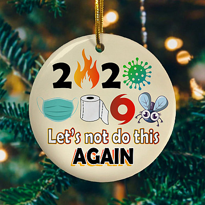 Alternative view of 2020 Let's Not Do This Again Pandemic Circle Christmas Ornament Keepsake - Funny Holiday Quarantine Ornament