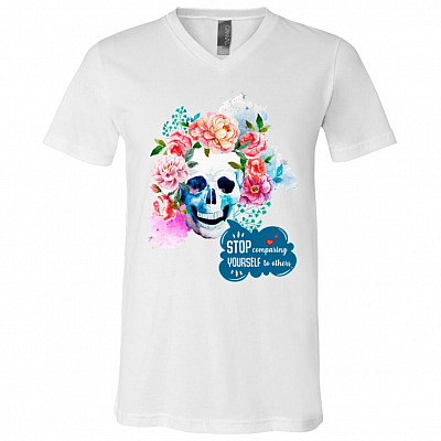Stop Comparing Yourself To Others Women Feminist Skull Flower T-shirt - V-neck Shirt, White, V-Neck T-Shirt