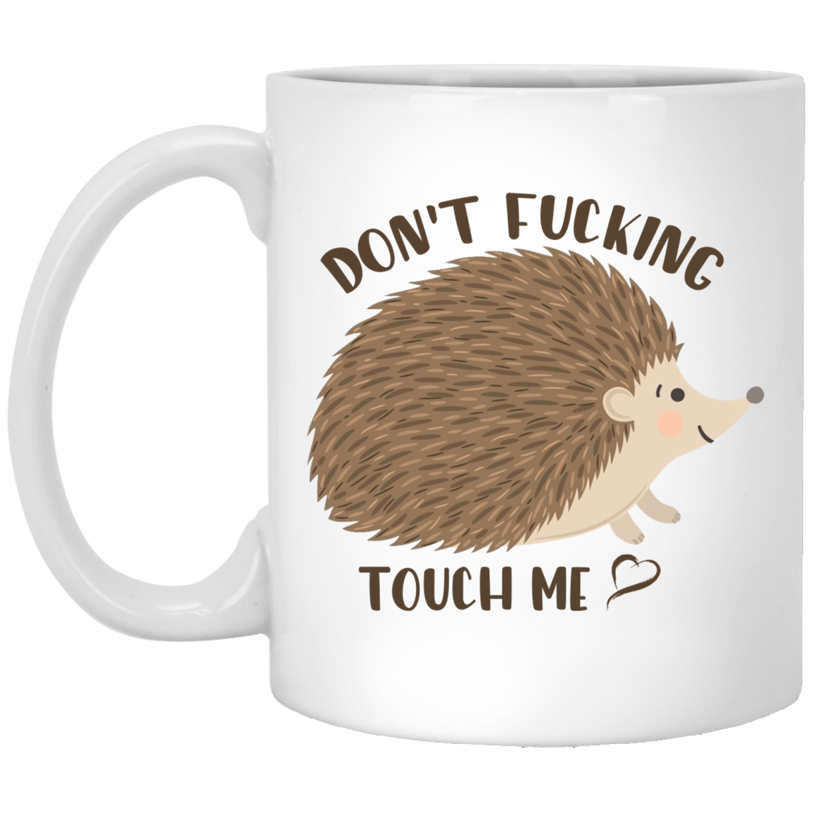 Don't Fucking Touch Me Ceramic Coffee Mug - Beer Stein -Water Bottle - Funny Hedgehog Mug, White, 11 oz. White Mug Don't Fucking Touch Me Ceramic Coffee Mug - Beer Stein -Water Bottle - Funny Hedgehog Mug, White, 11 oz. White Mug