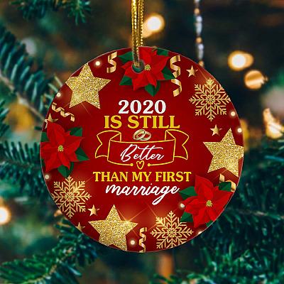 Alternative view of 2020 Is Still Better Than My First Marriage Decorative Christmas Ornament Holiday Flat Circle Ornament