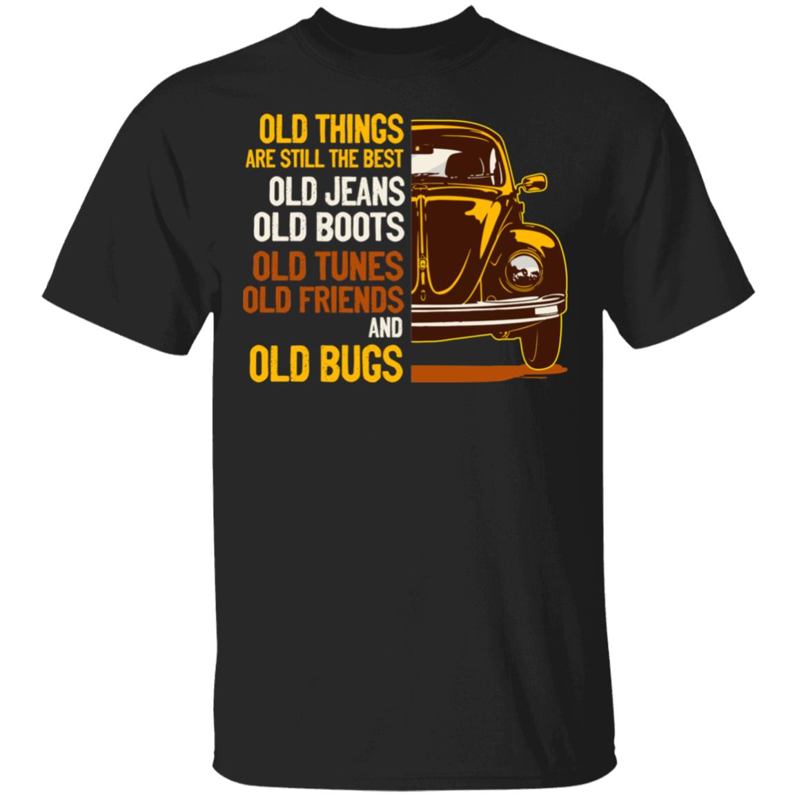Old Things Are Still The Best T-Shirt - Funny Vintage Bug CarShirt, Black, Unisex T-Shirt Old Things Are Still The Best T-Shirt - Funny Vintage Bug CarShirt, Black, Unisex T-Shirt