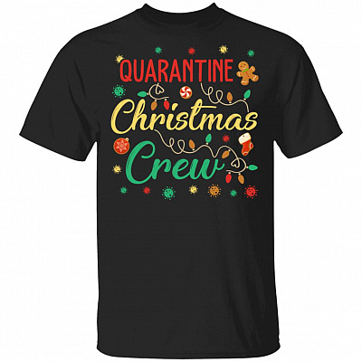 Quarantine Christmas Crew T-Shirt - Pandemic Christmas T-Shirt - Christmas 2020 T-Shirt, Black, Unisex T-Shirt