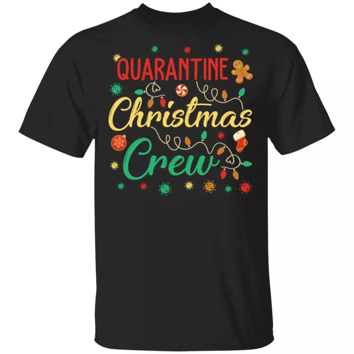Quarantine Christmas Crew T-Shirt - Pandemic Christmas T-Shirt - Christmas 2020 T-Shirt, Black, Unisex T-Shirt