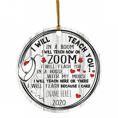 Personalized I Will Teach You In A Room And Now On Zoom Christmas Ornament Keepsake - Flat Circle Ornament, White, Circle Ornament