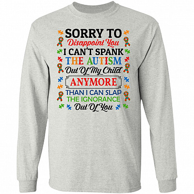 Sorry To Disappoint You I Can't Spank The Autism Out Of My Child Hoodie - Proud Autism Mom Sweatshirt, Ash, Long Sleeve