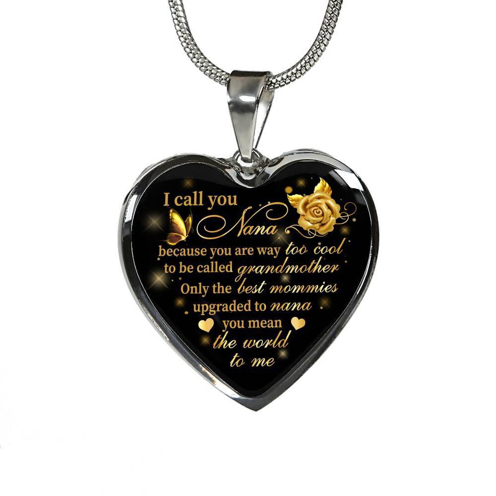 I Call You Nana Because You Are Way Too Cool To Be Called Grandmother Heart Pendant Necklace - Heart Luxury Necklace (Silver)