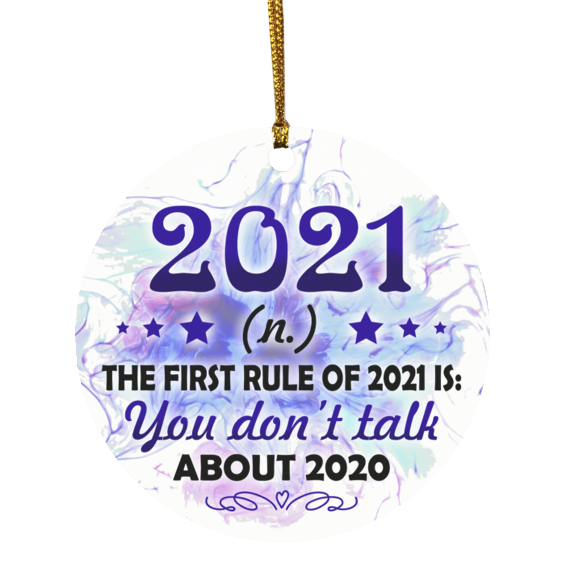 The First Rule Of 2021 Is You Don't Talk About 2020 Decorative Christmas Ornament - Holiday Flat Circle Ornament, White, Circle Ornament