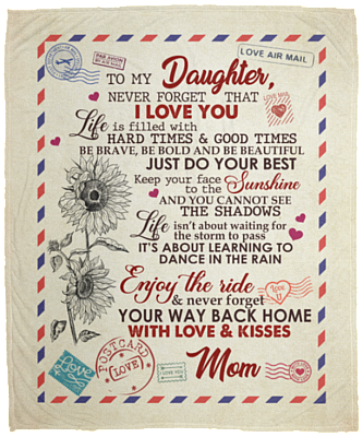 To My Daughter From Mom Never Forget That I Love You Sunflower Fleece Blanket - Mink Sherpa Blanket - Woven Blanket, White, Cozy Plush Fleece Blanket - 50x60