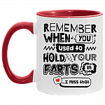 Remember When You Used To Hold Your Fart In I Miss That Accent Mug - Funny Couple Mug - Funny Valentines Gift, White/Red, 11 oz. Accent Mug