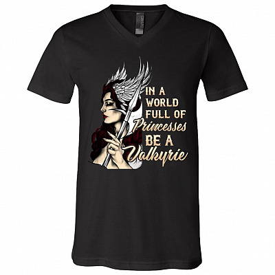 In A World Full Of Princesses Be A Valkyrie T-Shirt - V Neck, Black, V-Neck T-Shirt