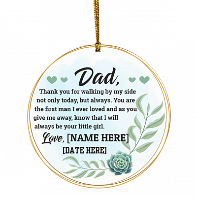 Personalized Dad Thank You For Walking By My Side Not Only Today Circle Christmas Ornament Keepsake, White, Circle Ornament