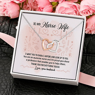 To My Nurse Wife I Want You To Know I Admire And Look Up To You Awesome Nurse Interlocking Hearts Pendant Necklace