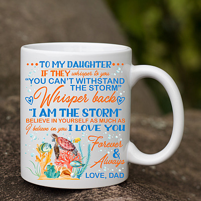 Alternative view of Dad To My Daughter If They Whisper To You Cant Withstand the Storm Ceramic Coffee Mug - Water Bottle