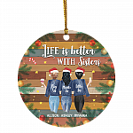 Personalized Life Is Better With Three Sisters Christmas Ornament - Holiday Circle Ornament, White, Circle Ornament