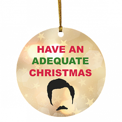 Ron Have an Adequate Christmas Movie Decorative Christmas Ornament - Holiday Flat Circle Ornament, White, Circle Ornament