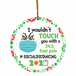 I Wouldn't Touch You With A 39.5 Foot Pole Decorative Christmas Ornament - Holiday Flat Circle Ornament, White, Circle Ornament