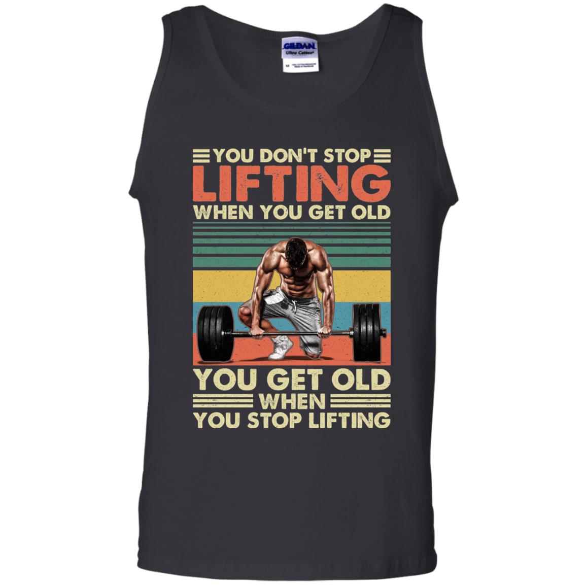 You Don't Stop Lifting When You Get Old You Get Old When You Stop Lifting Vintage Retro Cotton Tank Top Tee, Black, Unisex Tank Top You Don't Stop Lifting When You Get Old You Get Old When You Stop Lifting Vintage Retro Cotton Tank Top Tee, Black, Unisex Tank Top