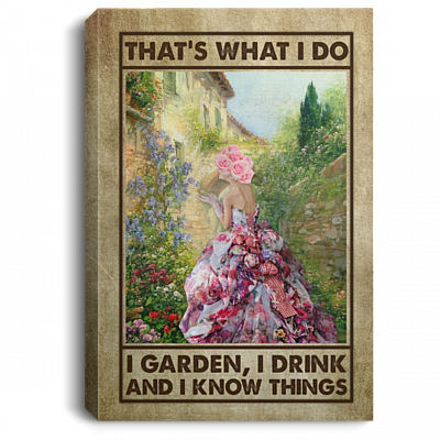 That's What I Do I Garden I Drink Framed Canvas Unframed Poster - Funny Sarcasm Gardening Wine Meme Wall Art, White, 0.75'' Framed Canvas