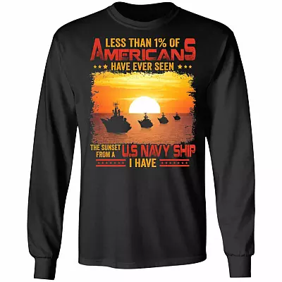 Less Than 1% Of Americans Have Ever Seen The Sunset From A U.S. Navy Ship Hoodie Sweatshirt T-Shirt, Black, Long Sleeve