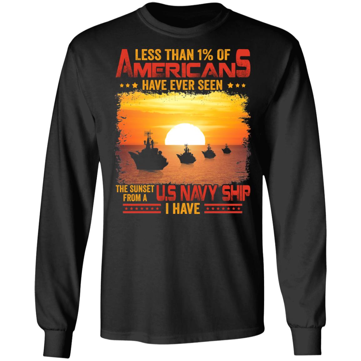 Less Than 1% Of Americans Have Ever Seen The Sunset From A U.S. Navy Ship Hoodie Sweatshirt T-Shirt, Black, Long Sleeve