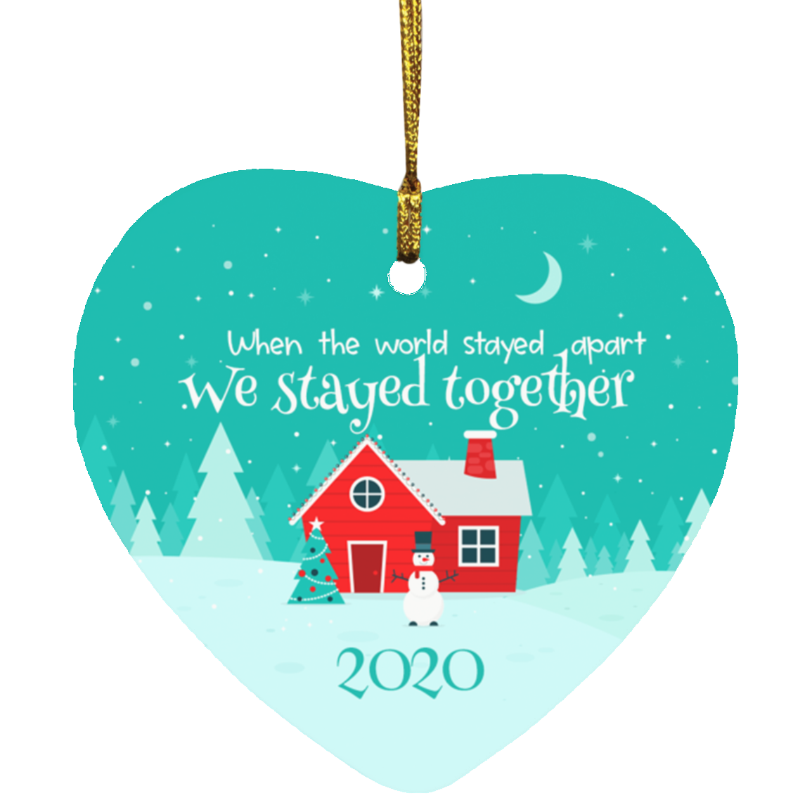 When The World Stayed Apart We Stay Together Pandemic Christmas 2020 Quarantine Lockdown Heart Ornament, White, SUBORNH Heart Ornament