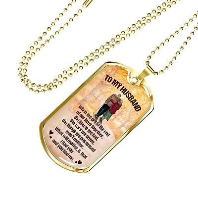 To My Husband from Wife When We Get To The End Of Our Lives Together Husband And Wife Dog Tag Necklace - Dog Tag (Gold Plated)
