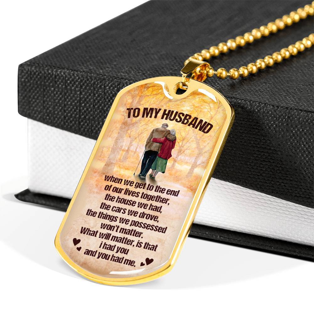 To My Husband from Wife When We Get To The End Of Our Lives Together Husband And Wife Dog Tag Necklace - Dog Tag (Gold Plated)