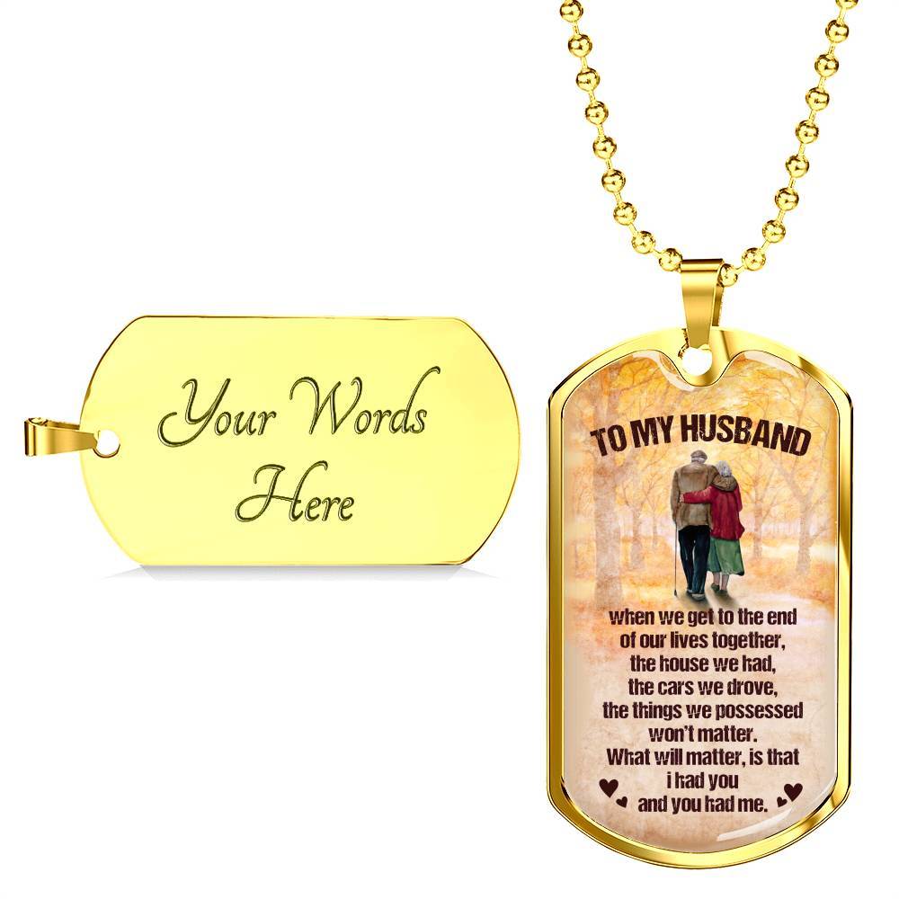 To My Husband from Wife When We Get To The End Of Our Lives Together Husband And Wife Dog Tag Necklace - Dog Tag (Gold Plated)