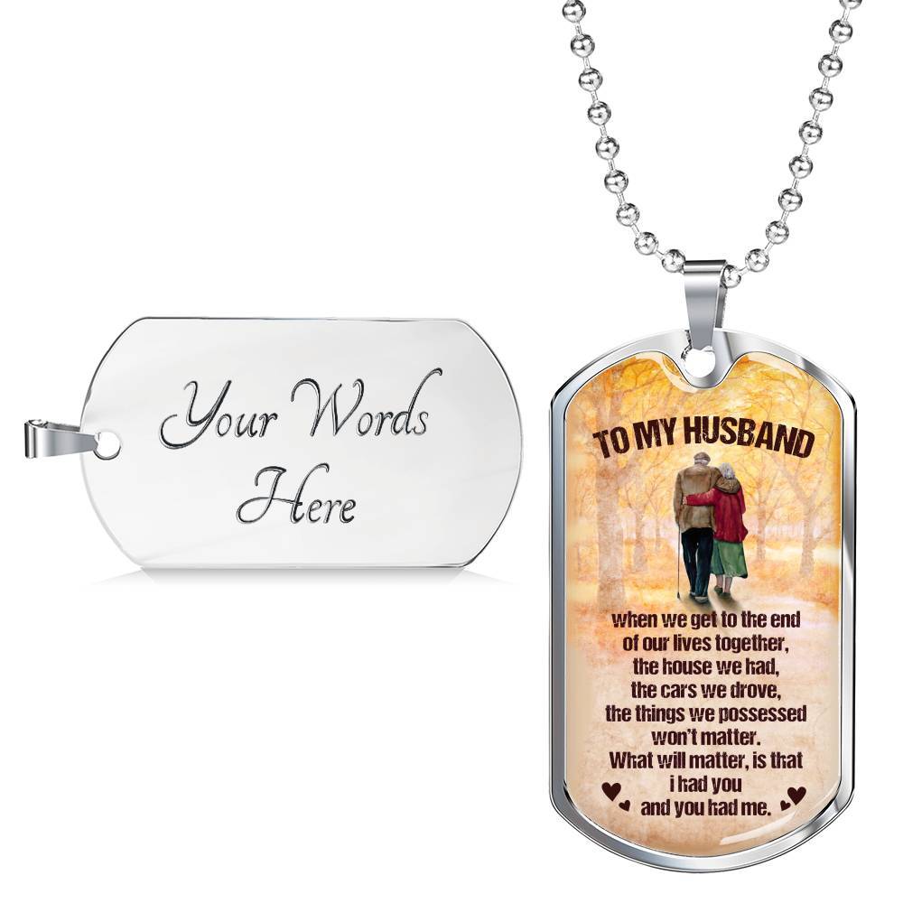 To My Husband from Wife When We Get To The End Of Our Lives Together Husband And Wife Dog Tag Necklace - Dog Tag (Silver)