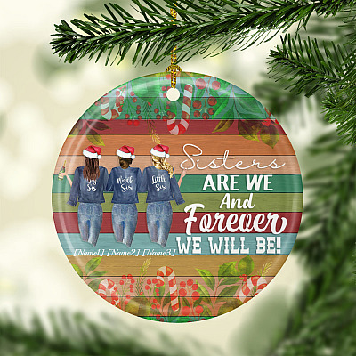 Alternative view of Personalized Sisters Are We And Forever We Will Be Christmas Best Friends Sisters Gifts Hoilday Circle Ornament