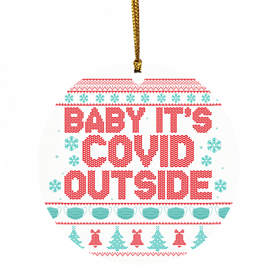 Baby It's Covi-19 Outside - Funny Quarantine 2020 Wear Mask Christmas Ornament Keepsake - Circle Ornament, White, Circle Ornament