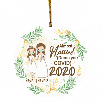 Personalized Almost Married Lesbian Couple 2020 Decorative Christmas Ornament - Holiday Flat Circle Ornament, White, Circle Ornament