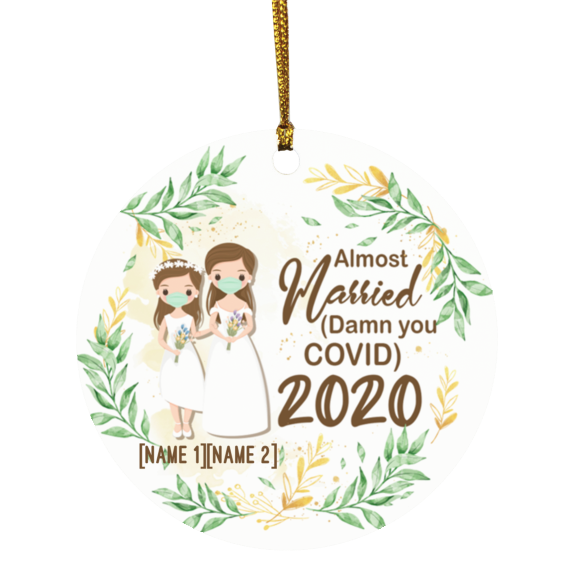 Personalized Almost Married Lesbian Couple 2020 Decorative Christmas Ornament - Holiday Flat Circle Ornament, White, Circle Ornament