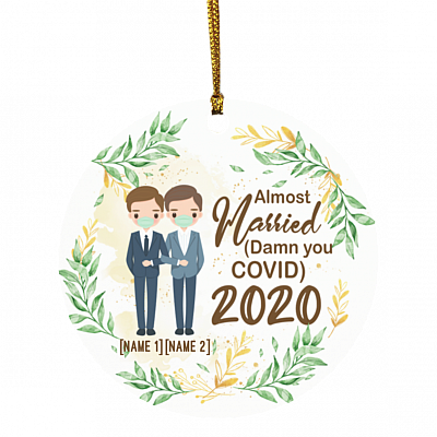 Personalized Almost Married Gay Couple 2020 Decorative Christmas Ornament - Holiday Flat Circle Ornament, White, Circle Ornament