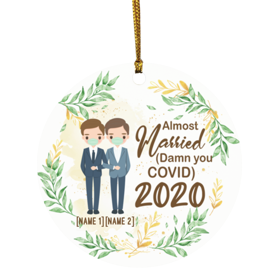 Personalized Almost Married Gay Couple 2020 Decorative Christmas Ornament - Holiday Flat Circle Ornament, White, Circle Ornament
